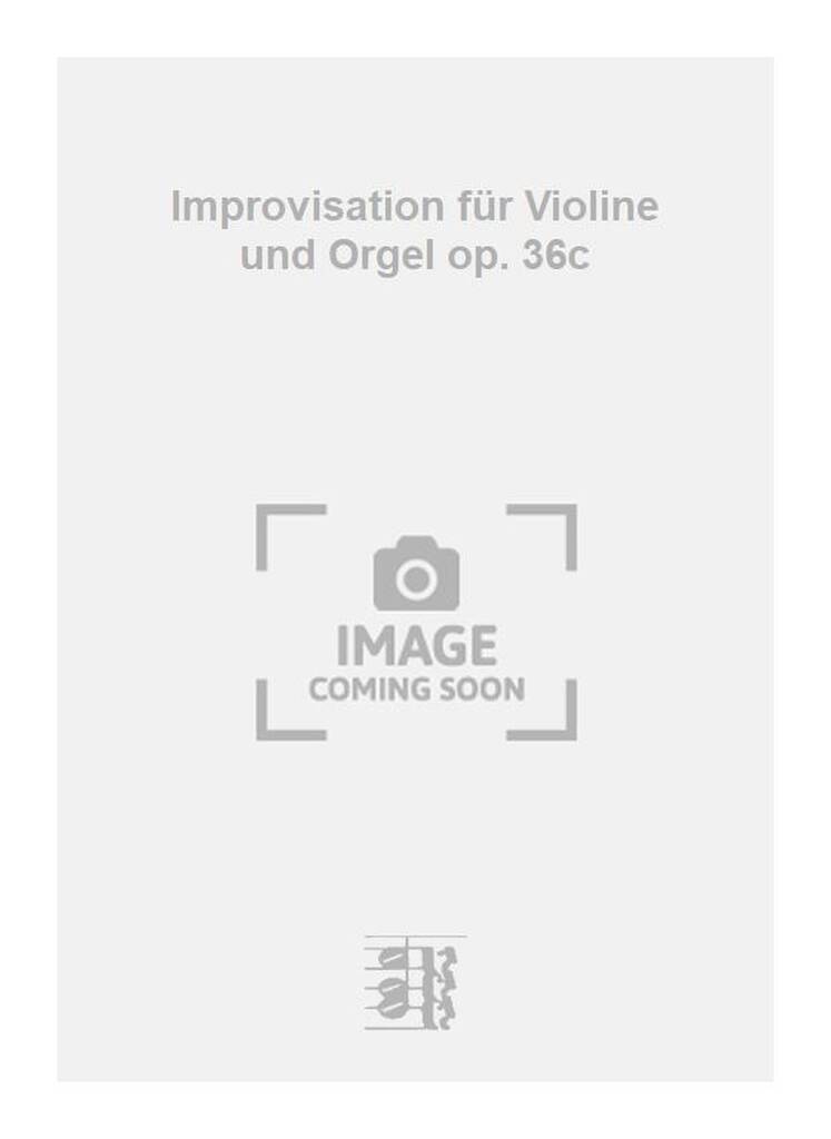 Improvisation für Violine und Orgel op. 36c